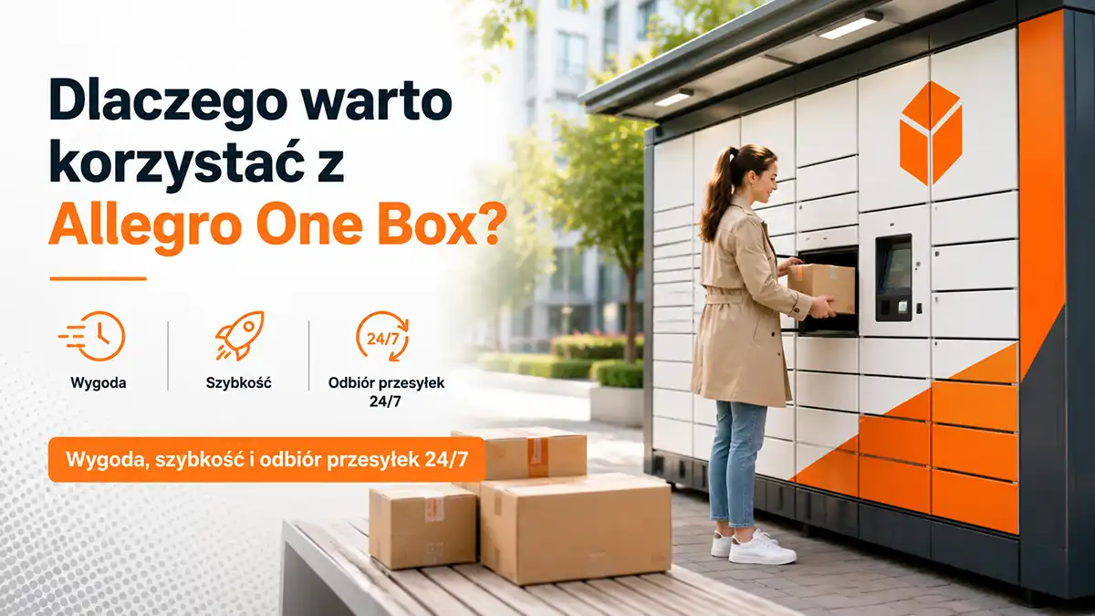 Dlaczego warto korzystać z Allegro One Box?